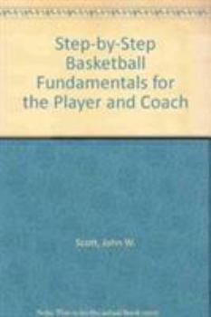 Hardcover Step-By-Step Basketball Fundamentals for the Player and Coach Book
