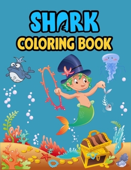 Shark Coloring Book: Cute Shark Coloring Books for Girls Boys Kids and Anyone Who Loves Baby Shark