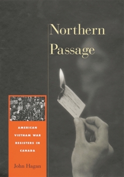 Hardcover Northern Passage: American Vietnam War Resisters in Canada Book