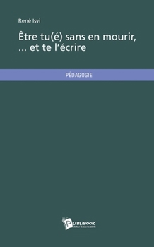 Paperback Être tu(é) sans en mourir... et te l'écrire [French] Book