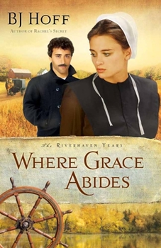Where Grace Abides (The Riverhaven Years, #2) - Book #2 of the Riverhaven Years