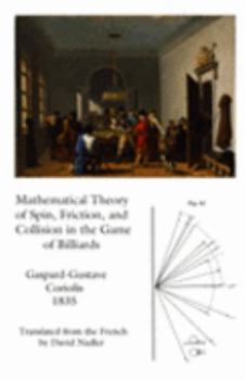 Paperback Mathematical Theory of Spin, Friction, and Collision in the Game of Billiards by Gaspard-Gustave Coriolis (2005-05-03) Book