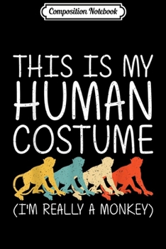 Paperback Composition Notebook: Monkey Halloween Human Costume Primate Baboon Easy DIY Gift Journal/Notebook Blank Lined Ruled 6x9 100 Pages Book