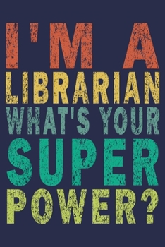 Paperback I'm a Librarian What's Your Super Power?: Funny Vintage Librarian Reading Journal Gift Book