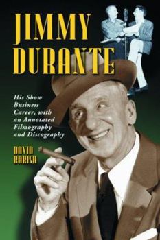 Paperback Jimmy Durante: His Show Business Career, with an Annotated Filmography and Discography Book