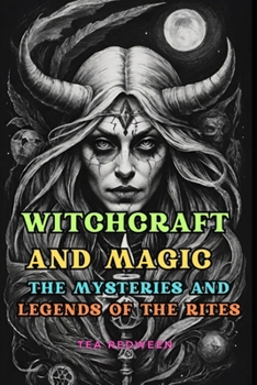 Paperback Witchcraft and Magic: The Mysteries and Legends of the Rites Book