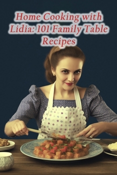 Paperback Home Cooking with Lidia: 101 Family Table Recipes Book