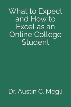 Paperback What to Expect and How to Excel as an Online College Student Book