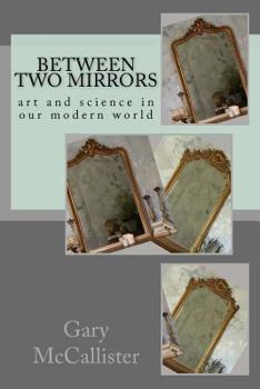 Paperback Between Two Mirrors: Art and science in our modern world Book
