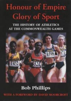 Honour Of Empire, Glory Of Sport: The History Of Athletics At The Commonwelath Games