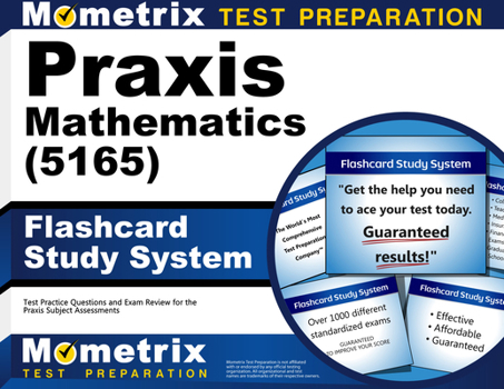 Misc. PRAXIS Mathematics (5165) Flashcard Study System: Test Practice Questions and Exam Review for the PRAXIS Subject Assessments Book