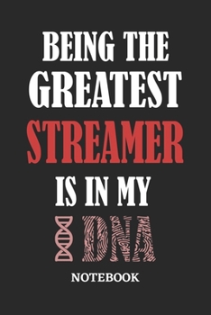Being the Greatest Streamer is in my DNA Notebook: 6x9 inches - 110 graph paper, quad ruled, squared, grid paper pages • Greatest Passionate Office Job Journal Utility • Gift, Present Idea
