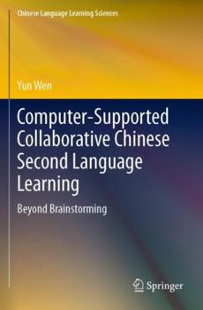 Paperback Computer-Supported Collaborative Chinese Second Language Learning: Beyond Brainstorming Book