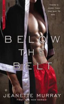 Below the Belt - Book #1 of the First to Fight