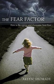 Paperback The Fear Factor: How to Recognize and Overcome Your Fear Book
