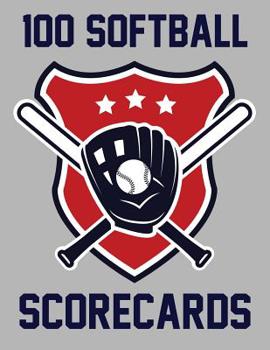 Paperback 100 Softball Scorecards: 100 Scorecards For Softball Games Book
