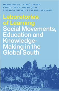 Paperback Laboratories of Learning: Social Movements, Education and Knowledge-Making in the Global South Book