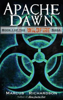 Paperback Apache Dawn: Book I of the Wildfire Saga Book