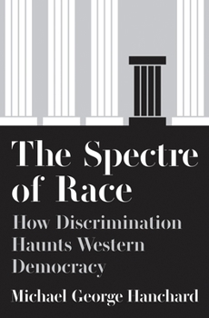 Paperback The Spectre of Race: How Discrimination Haunts Western Democracy Book