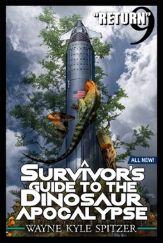 Paperback A Survivor's Guide to the Dinosaur Apocalypse: Episode Nine: "Return" Book
