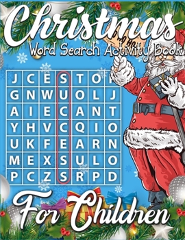 Christmas Word Search Activity Book for Children: A Super Cool Christmas Activity Book Full of Coloring, Matching, Mazes, Drawing, Crosswords, Word ... Scrambles & More! (Activity Book for Kids)