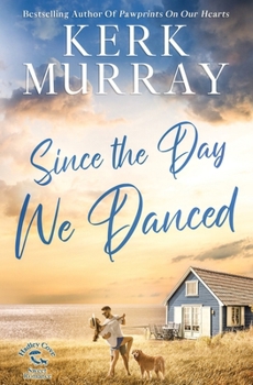 Since the Day We Danced (Hadley Cove Sweet Romance)