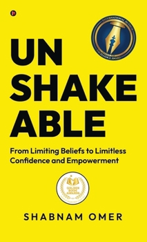 Hardcover Unshakeable: From Limiting Beliefs to Limitless Confidence and Empowerment Book