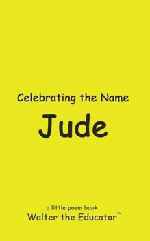 Celebrating the Name Jude (The Poetry of First Names Book)
