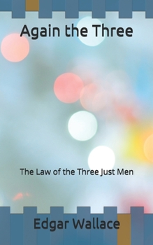 Again The Three Just Men - Book #6 of the Four Just Men