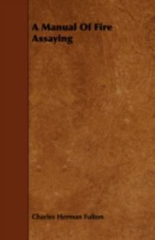 A Manual of Fire Assaying