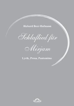 Paperback Richard Beer-Hofmann: Schlaflied für Mirjam: Lyrik, Prosa, Pantomime [German] Book