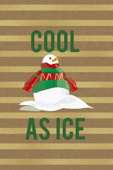 Cool As Ice: All Purpose 6x9 Blank Lined Notebook Journal Way Better Than A Card Trendy Unique Gift Striped Golden & Brown Snowman