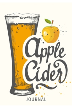 Paperback Apple Cider Journal: Dot Grid Notebook - 120 Pages For Cider Lovers - 6" x 9" Book