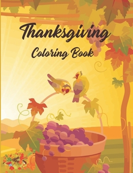 Thanksgiving Coloring Book: A Super Cool Unique Coloring Pages Fun and Easy Happy Thanksgiving Day Coloring Pages for Adults, Kids, Toddlers and Preschool.