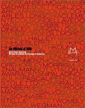 Da Warhol al 2000: Gian Enzo Sperone: 35 Years of Exhibitions Between Europe and America