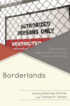 Paperback Borderlands: Ethnographic Approaches to Security, Power, and Identity Book