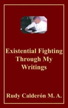 Paperback Existential Fighting Through My Writings Book