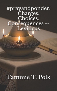 #prayandponder: Charges. Choices. Consequences -- Leviticus (#prayandponder C3)