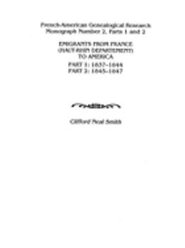 Paperback Emigrants from France (Haut-Rhin Department) to America. Part 1 (1837-1844) and Part 2 (1845-1847) Book