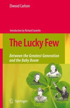 Paperback The Lucky Few: Between the Greatest Generation and the Baby Boom Book