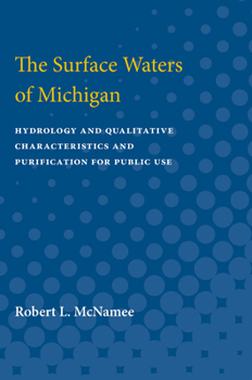 Paperback Surface Waters of Michigan: Hydrology and Qualitative Characteristics and Purification for Public Use Book