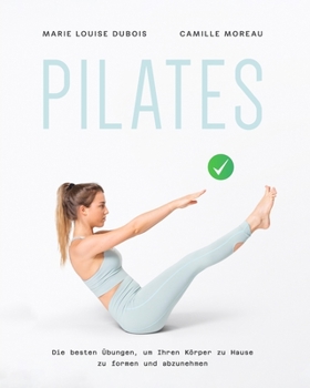 Paperback Pilates: Die besten Übungen, um Ihren Körper zu Hause zu formen und abzunehmen [German] Book