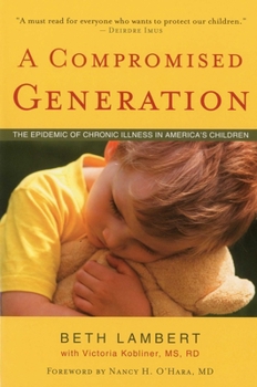 Paperback A Compromised Generation: The Epidemic of Chronic Illness in America's Children Book