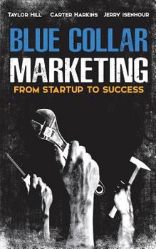 Paperback Blue Collar Marketing: From Start-Up To Success Book