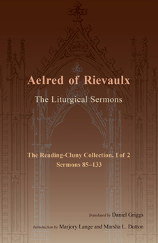 Paperback The Liturgical Sermons: The Reading-Cluny Collection, 1 of 2; Sermons 85-133 Volume 81 Book