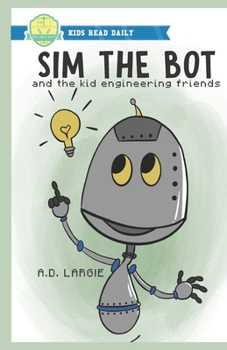 Paperback Sim The Bot: and the kid engineering friends. Book