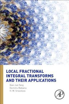 Hardcover Local Fractional Integral Transforms and Their Applications Book