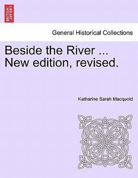 Paperback Beside the River ... New Edition, Revised. Book