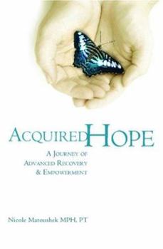 Paperback Acquired Hope: A Journey of Advanced Recovery and Empowerment Book