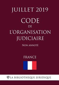 Paperback Code de l'organisation judiciaire (France) (Juillet 2019) Non annot? [French] Book